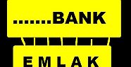 BİR BU EKSİKTİ... BANKALAR EMLAKÇI OLDU...