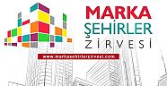 MARKA ŞEHİRLER ZİRVESİ BÜTÜN İHTİŞAMIYLA GERÇEKLEŞTİ