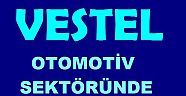 VESTEL OTOMOTİV SEKTÖRÜNE ÖYLE BİR GİRİŞ YAPTI Kİ...